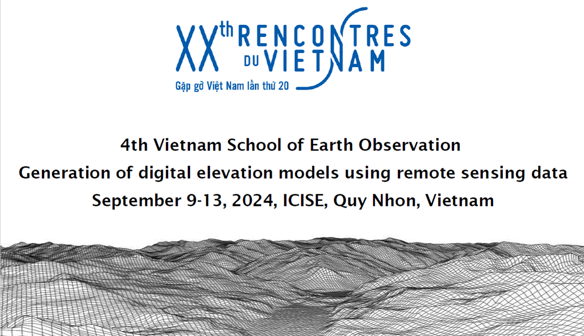 4th Vietnam School of Earth Observation
Generation of digital elevation models using remote sensing data
September 9-13, 2024, ICISE, QuyNhon, Vietnam
